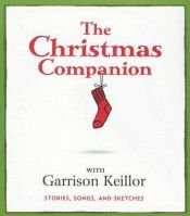 book cover of The Christmas Companion: Stories, Songs, and Sketches by Garrison Keillor