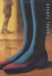 book cover of The mother-in-law diaries by Carol Dawson
