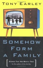 book cover of Somehow form a family by Tony Earley