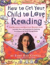 book cover of How to Get Your Child to Love Reading: A Parents Guide by Esme Raji Codell