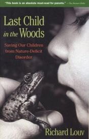 book cover of Last Child in the Woods by Richard Louv