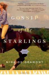 book cover of Gossip of the Starlings by Nina de Gramont