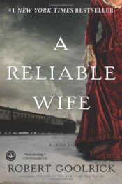 book cover of A Reliable Wife by Robert Goolrick