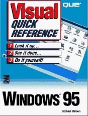 book cover of Windows 95 Visual Quick Reference by Michael Watson