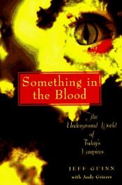 book cover of Something in the blood : the underground world of today's vampires by Jeff Guinn