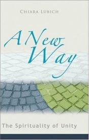 book cover of A New Way: The Spirituality of Unity by Chiara Lubich