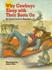 book cover of Why cowboys sleep with their boots on by Laurie Lazzaro Knowlton
