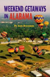 book cover of Weekend Getaways in Alabama by Joan Broerman