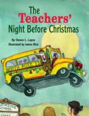 book cover of The teachers' night before Christmas by Steven L. Layne