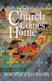 book cover of The Church Comes Home by Robert Banks