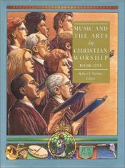 book cover of Music and the Arts in Christian Worship: Book 2 by Robert E. Webber