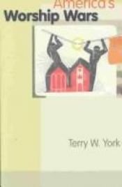 book cover of America's Worship Wars by Terry W York