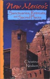 book cover of New Mexico's Sanctuaries, Retreats, and Sacred Places by Christina Nealson