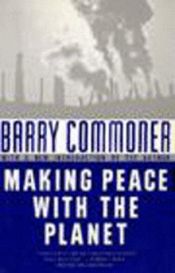 book cover of Making peace with the planet by Barry Commoner