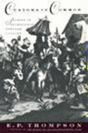 book cover of Customs in Common: Studies in Traditional Popular Culture by Edward Palmer Thompson