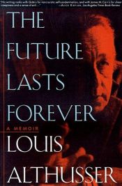 book cover of The Future Lasts Forever: A Memoir by Louis Althusser