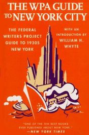 book cover of (new) The WPA Guide to New York City: The Federal Writers' Project Guide to 1930s New York (1939) by William H. Whyte