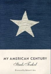 book cover of My American Century by Studs Terkel