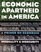 book cover of Economic Apartheid in America: A Primer on Economic Inequality and Security by Chuck Collins