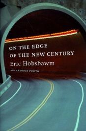 book cover of On the Edge of the New Century by E. J. Hobsbawm
