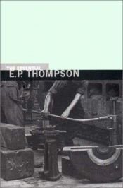 book cover of Essential E.P. Thompson by Edward Palmer Thompson