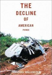 book cover of The Decline of American Power: The U.S. in a Chaotic World by Immanuel Wallerstein