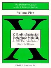 book cover of Definitive Guides to the X Window System: Volume 5: X Toolkit Intrinsics Reference Man R5 by David Flanagan