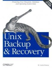 book cover of Unix backup and recovery by W. Curtis Preston