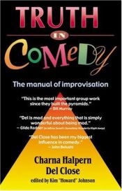 book cover of Truth in Comedy: The Manual of Improvisation by Charna Halpern