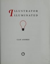 book cover of Illustrator Illuminated by Clay Andres