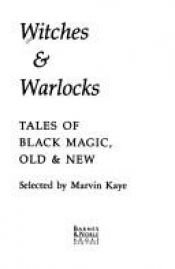 book cover of Penguin Book of Witches and Warlocks, The: Tales of Black Magic, Old and New by Marvin Kaye