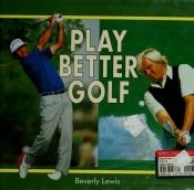 book cover of Golf Clinic ~ Play Better Golf by Beverly Lewis
