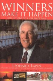 book cover of Winners Make it Happen: Reflections of a Self-Made Man by Leonard H. Lavin