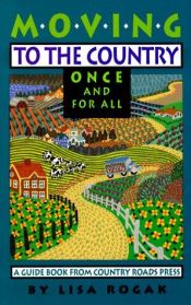 book cover of Moving to the Country Once and for All by Lisa Shaw