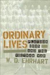 book cover of Ordinary Lives: Platoon 1005 and the Vietnam War by W. D. Ehrhart