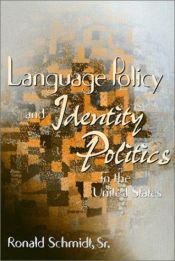 book cover of Language Policy and Identity Politics in the United States (Mapping Racisms Series) by Ronald Schmidt Sr.