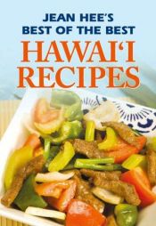 book cover of Jean Hee's Best of the Best Hawaii Recipes by Jean Watanabe Hee