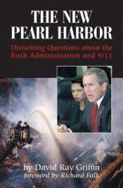 book cover of The New Pearl Harbour: Disturbing Questions about the Bush Administration and 9 by David Ray Griffin