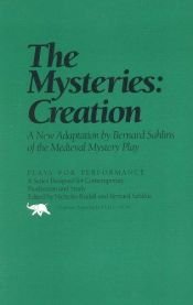 book cover of The Mysteries: Creation (a new adaptation of the Medieval Mystery Play) by Bernard Sahlins