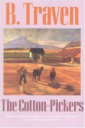 book cover of The cotton-pickers by B. Traven