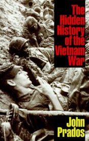 book cover of The hidden history of the Vietnam War by John Prados