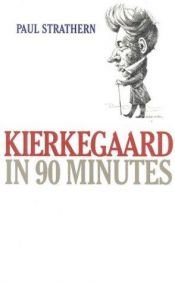 book cover of kierkegaard en 90 minutos by Paul Strathern