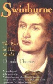 book cover of Swinburne, the poet in his world by Donald Thomas