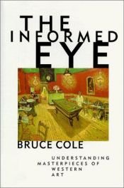 book cover of The Informed Eye: Understanding Masterpieces of Western Art by Bruce Cole