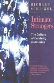 book cover of Intimate Strangers by Richard Schickel