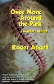 book cover of Once more around the park by Roger Angell