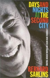 book cover of Days and nights at the Second City : a memoir, with notes on staging review theatre by Bernard Sahlins