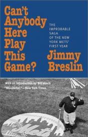 book cover of Can't anybody here play this game? by Jimmy Breslin