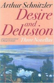 book cover of Desire and Delusion: Three Novellas by Arthur Schnitzler