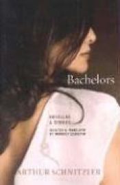 book cover of Bachelors: Novellas and Stories by Arthur Schnitzler